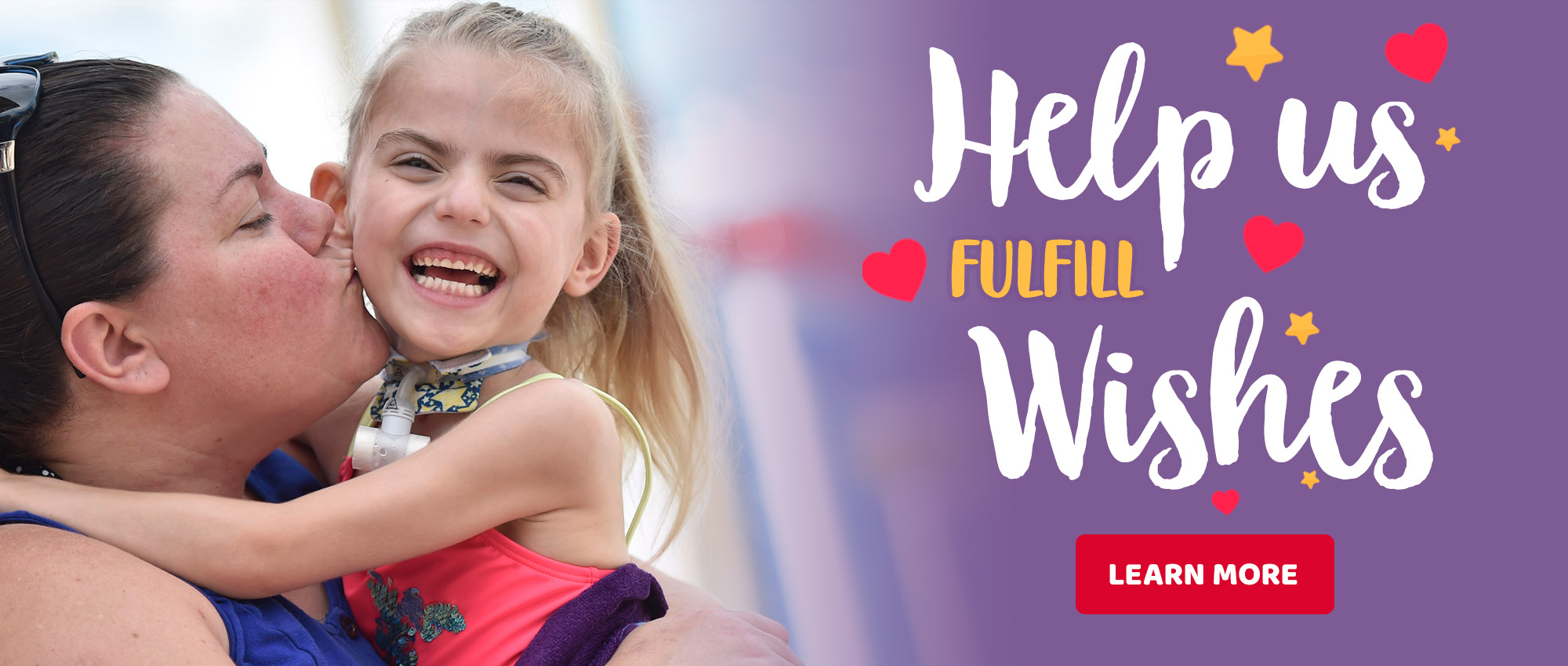 Learn how to help us fulfill dream wishes.